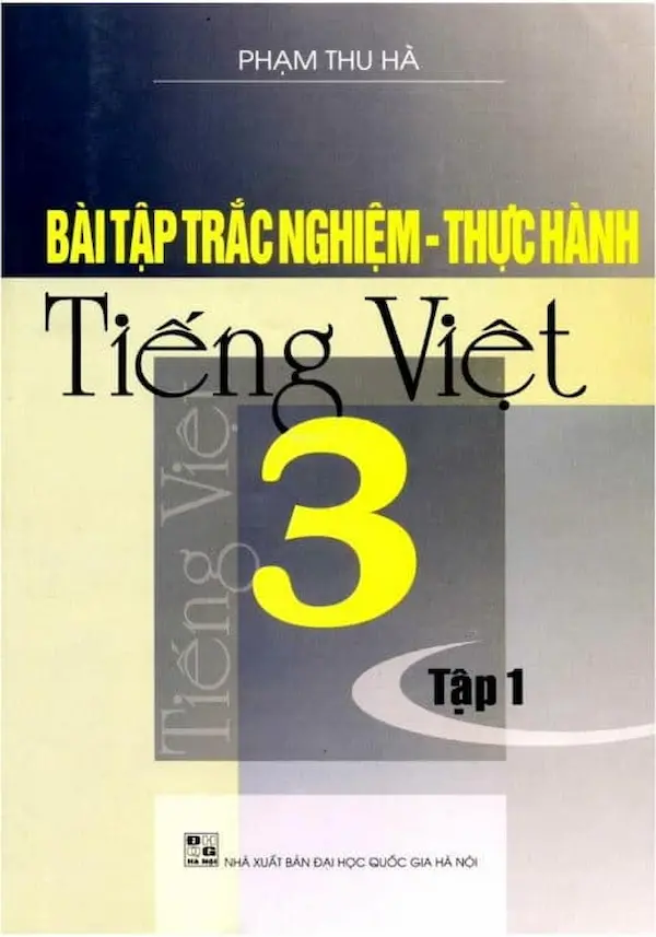 Bài Tập Trắc Nghiệm - Thực Hành Tiếng Việt 3 Tập 1